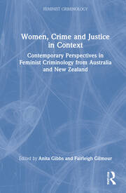 Women, Crime and Justice in Context: Contemporary Perspectives in Feminist Criminology from Australia and New Zealand book cover