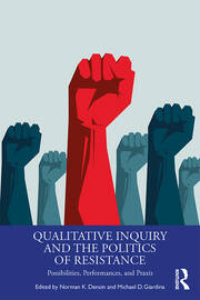 Qualitative Inquiry and the Politics of Resistance: Possibilities, Performances, and Praxis book cover
