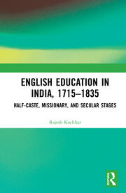 English Education in India, 1715-1835: Half-Caste, Missionary, and Secular Stages book cover