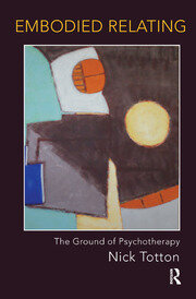 Embodied Relating: The Ground of Psychotherapy book cover
