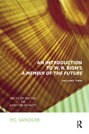 An Introduction to W.R. Bion's 'A Memoir of the Future': Facts of Matter or a Matter of Fact? book cover