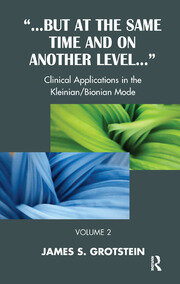 But at the Same Time and on Another Level: Clinical Applications in the Kleinian/Bionian Mode book cover