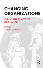 Changing Organizations: Clinicians as Agents of Change book cover