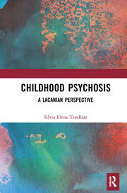 Childhood Psychosis: A Lacanian Perspective book cover