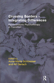Crossing Borders - Integrating Differences: Psychoanalytic Psychotherapy in Transition book cover