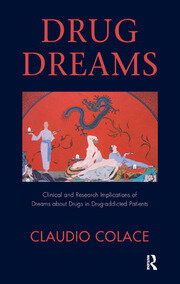Drug Dreams: Clinical and Research Implications of Dreams about Drugs in Drug-addicted Patients book cover