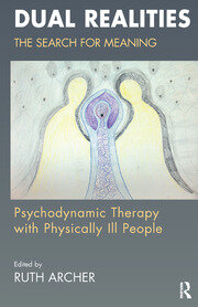Dual Realities: The Search for Meaning: Psychodynamic Therapy with Physically Ill People book cover