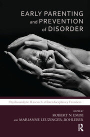 Early Parenting and Prevention of Disorder: Psychoanalytic Research at Interdisciplinary Frontiers book cover