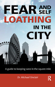 Fear and Self-Loathing in the City: A Guide to Keeping Sane in the Square Mile book cover
