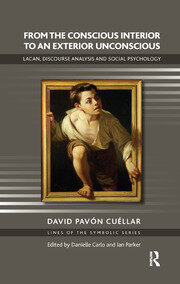 From the Conscious Interior to an Exterior Unconscious: Lacan, Discourse Analysis and Social Psychology book cover