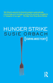 Hunger Strike: The Anorectic's Struggle as a Metaphor for our Age book cover
