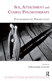 Sex, Attachment and Couple Psychotherapy: Psychoanalytic Perspectives book cover