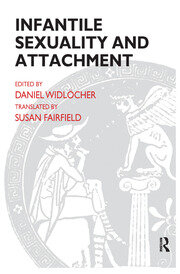 Infantile Sexuality and Attachment book cover