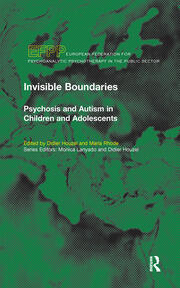 Invisible Boundaries: Psychosis and Autism in Children and Adolescents book cover