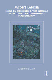 Jacob's Ladder: Essays on Experiences of the Ineffable in the Context of Contemporary Psychotherapy book cover