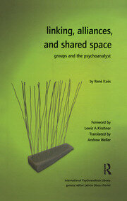 Linking, Alliances, and Shared Space: Groups and the Psychoanalyst book cover