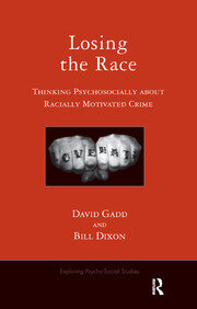Losing the Race: Thinking Psychosocially about Racially Motivated Crime book cover