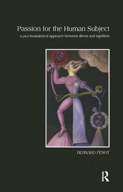 Passion for the Human Subject: A Psychoanalytical Approach Between Drives and Signifiers book cover