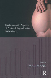 Psychoanalytic Aspects of Assisted Reproductive Technology book cover