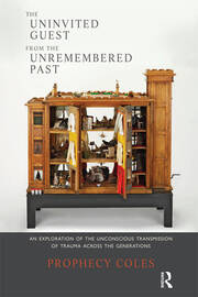 The Uninvited Guest from the Unremembered Past: An Exploration of the Unconscious Transmission of Trauma Across the Generations book cover