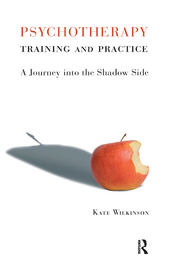 Psychotherapy Training and Practice: A Journey into the Shadow Side book cover