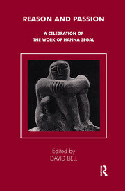 Reason and Passion: A Celebration of the Work of Hanna Segal book cover