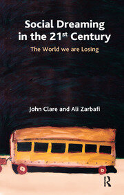 Social Dreaming in the 21st Century: The World We Are Losing book cover