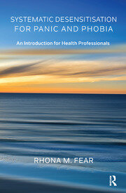 Systematic Desensitisation for Panic and Phobia: An Introduction for Health Professionals book cover