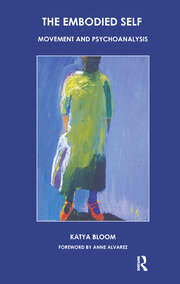 The Embodied Self: Movement and Psychoanalysis book cover