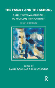 The Family and the School: A Joint Systems Approach to Problems with Children book cover