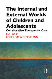 The Internal and External Worlds of Children and Adolescents: Collaborative Therapeutic Care book cover