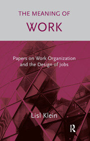 The Meaning of Work: Papers on Work Organization and the Design of Jobs book cover