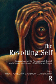 The Revolting Self: Perspectives on the Psychological, Social, and Clinical Implications of Self-Directed Disgust book cover