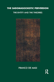 The Sadomasochistic Perversion: The Entity and the Theories book cover