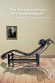 The Second Century of Psychoanalysis: Evolving Perspectives on Therapeutic Action book cover