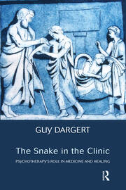 The Snake in the Clinic: Psychotherapy's Role in Medicine and Healing book cover