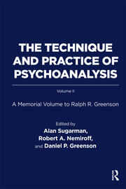 The Technique and Practice of Psychoanalysis: A Memorial Volume to Ralph R. Greenson book cover