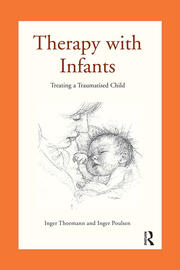 Therapy with Infants: Treating a Traumatised Child book cover