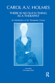 There Is No Such Thing As A Therapist: An Introduction to the Therapeutic Process book cover
