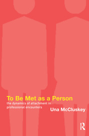 To Be Met as a Person: The Dynamics of Attachment in Professional Encounters book cover