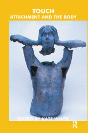 Touch: Attachment and the Body book cover