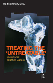 Treating the 'Untreatable': Healing in the Realms of Madness book cover