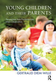 Young Children and their Parents: Perspectives from Psychoanalytic Infant Observation book cover