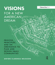 Visions For a New American Dream: Process, Principles, and an Ordinance to Plan and Design Small Communities book cover