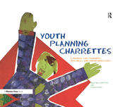 Youth Planning Charrettes: A Manual for Planners, Teachers, and Youth Advocates book cover