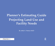 Planner's Estimating Guide: Projecting Land-Use and Facility Needs book cover