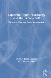 Exploring Depth Psychology and the Female Self: Feminist Themes from Somewhere book cover