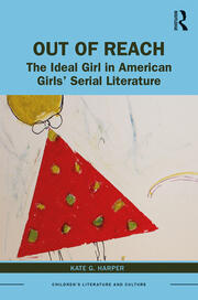 Out of Reach: The Ideal Girl in American Girls’ Serial Literature book cover