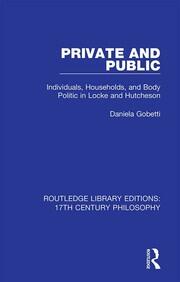 Private and Public: Individuals, Households, and Body Politic in Locke and Hutcheson book cover