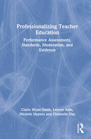 Professionalizing Teacher Education: Performance Assessment, Standards, Moderation, and Evidence book cover